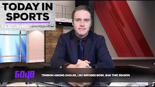 Today In Sports Episode XXXIV: Tension Among Eagles, LSU Imposes Bowl Ban This Season