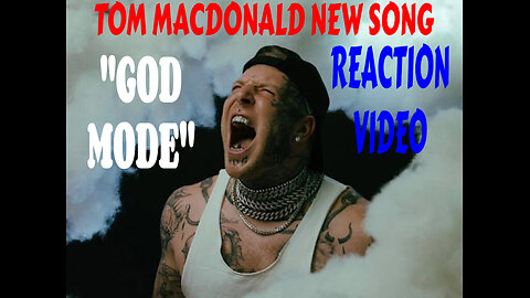 TOM MACDONALD "GOD MODE" REACTION VIDEO