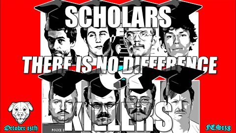 FES138 | There’s NO Difference between: SCHOLARS & KILLERS