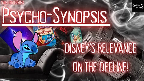 Psycho-Synopsis: Disney's Relevance on The Decline!