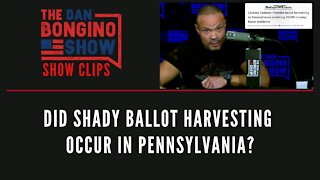 Did shady ballot harvesting occur in Pennsylvania? - Dan Bongino Show Clips