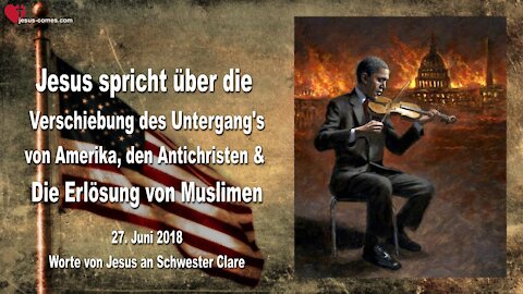 Antichrist, Verschiebung des Untergangs von Amerika & Erlösung Muslime ❤️ Liebesbrief von Jesus