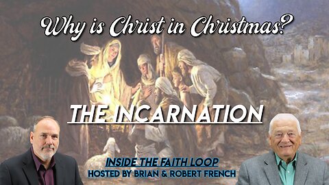 Why is Christ in Christmas? The Incarnation | Inside The Fatih Loop