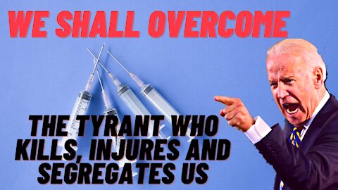 WE SHALL OVERCOME - THE NEW CIVIL RIGHTS ERA AGAINST FORCED VACCINATIONS AND VACCINE INJURY
