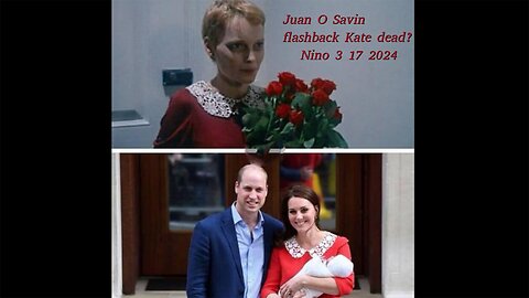 JUAN O SAVIN- Is Kate Dead? Flashback 2018- NINO 3 19 2024