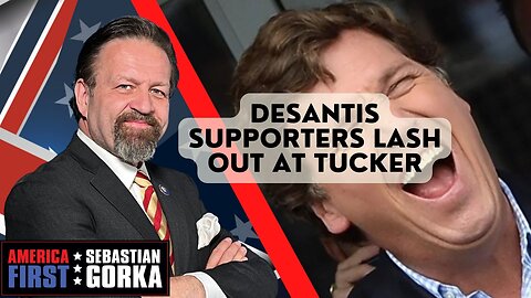 Sebastian Gorka FULL SHOW: DeSantis supporters lash out at Tucker