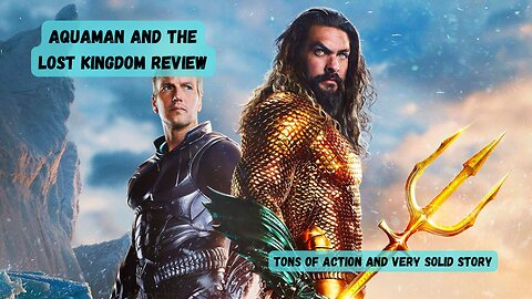 Aquaman and The Lost Kingdom Review