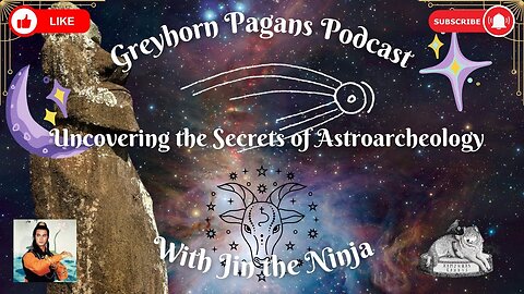 Unveiling The Mysteries Of Astroarcheology With Jin The Ninja On Greyhorn Pagans Podcast