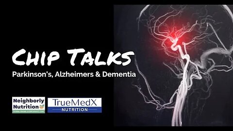 Chip Talks: Parkinson's, Alzheimers & Dementia
