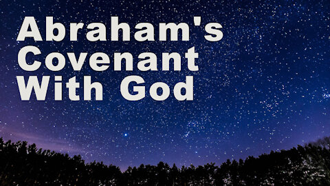 Abraham's Covenant With God - The Covenant of the Faithful and the Son of Promise