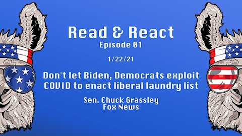 Read & React - Don't let Biden, Democrats exploit COVID to enact liberal laundry list