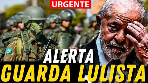 Urgente‼️ 'Guarda Lulista': O Temor da Possível Criação da Guarda Nacional