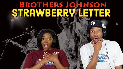 First time hearing Brothers Johnson “Strawberry Letter” Reaction | Asia and BJ