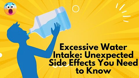 Excessive Water Intake - Unexpected Side Effects You Need to Know