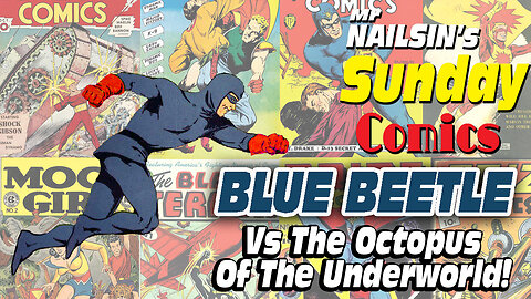 Mr Nailsin's Sunday Comics: The Blue Beetle Vs The Octopus!