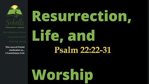 Resurrection, Life, and Worship