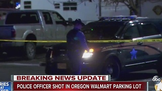 Police officer shot in Oregon Walmart parking lot