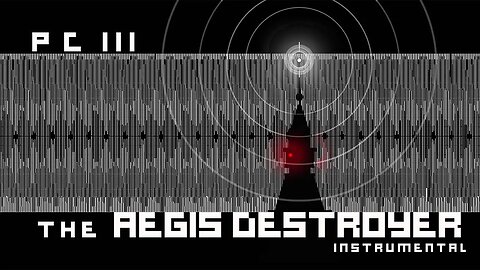 P C III + THE AEGIS DESTROYER (Creative Commons Instrumental)