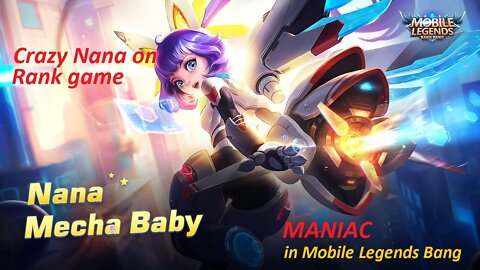 Crazy maniac Hero Nana on rank game Mobile legends Bang Bang