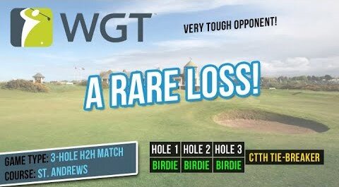 WGT Golf. A RARE LOSS @ St. Andrews! MUST-SEE CLOSE GAME!