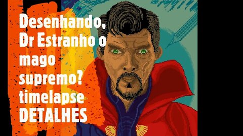 Desenhando, Dr Estranho o mago supremo - timelapse DETALHES