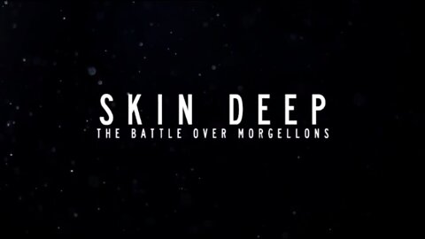 Skin Deep: The Battle. Over Morgellons (2020)