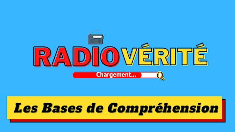 Les Bases de Compréhension (Web-journal) Radio Vérité