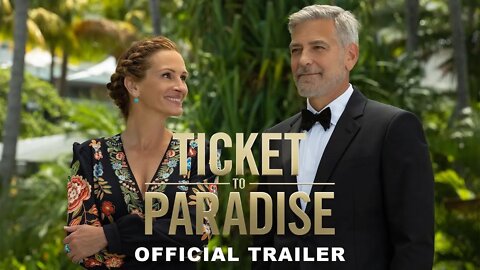 Ticket To Paradise - Official Trailer | George Clooney, Julia Roberts