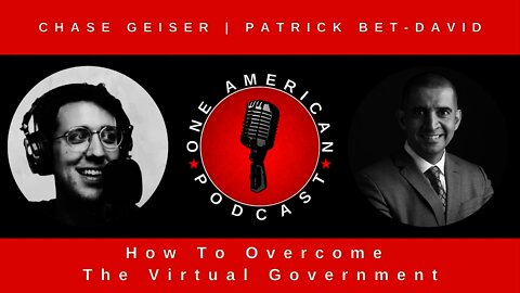 Patrick Bet-David On How To Overcome Facebook & The Virtual Government With Chase Geiser | OAP #57