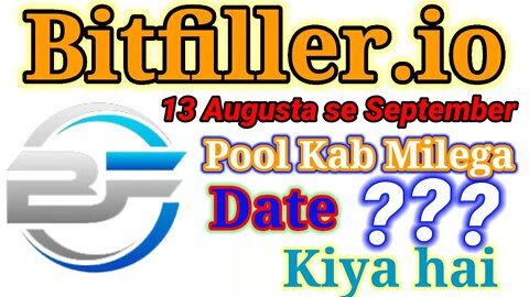 Bitfiller.io | 13 August se September tak pool kab milega | system deduction kiya hai or badh q rha
