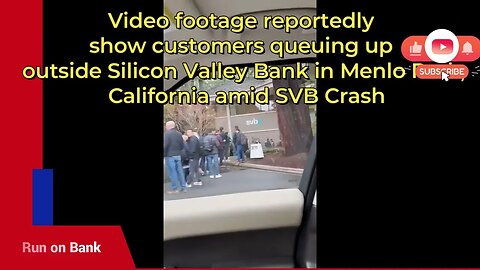 Video footage reportedly show customers queuing up outside Silicon Valley Bank in Menlo Park