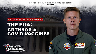 Anthrax & Covid Vaccines: Time for The Reckoning. with Ret. Colonel Tom Rempfer