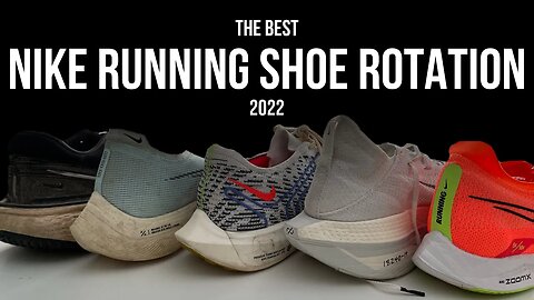 NIKE RUNNING SHOE ROTATION 2022