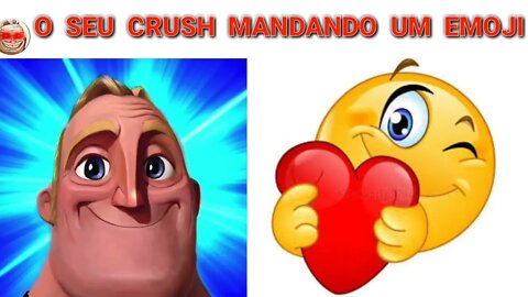 SR. INCRÍVEL FELIZ (QUANDO SEU CRUSH TE MANDA UM EMOJI).#srincrivelmemes #memes