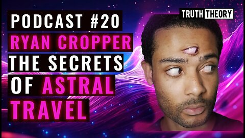 The Secrets Of Astral Travel - Ryan Cropper
