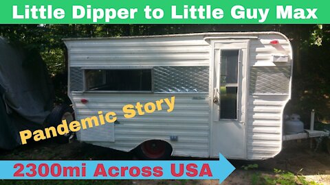 Pandemic Story: Bought Little Guy Max After Traveling Across USA in 58 Year Old Little Dipper