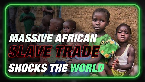 Video: Massive African Slave Trade Shocks The World