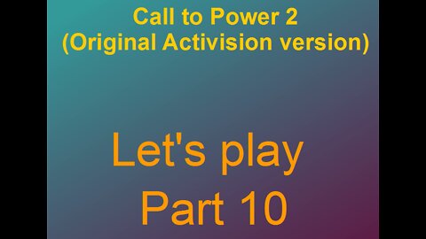 Lets play Call to power 2 Part 10-1
