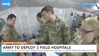 U.S. Army Will Deploy Combat Hospitals To New York And Washington