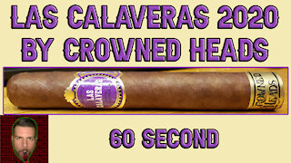 60 SECOND CIGAR REVIEW - Crowned Heads Las Calaveras 2020 - Should I Smoke This