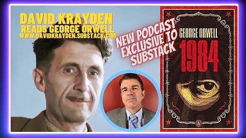 Chapter 4: David Krayden Reads George Orwell's 1984 (Intro, full chapter on Substack)