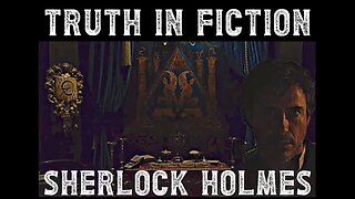 Truth in Fiction: Sherlock Holmes