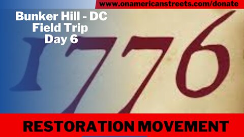 #live - 1776 Restoration Movement day 6 | field trip to DC
