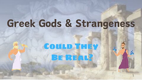 Greek Gods And Stories of Madness - Could They Be Real?