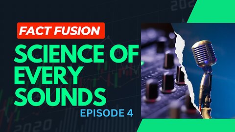 The Surprising Science of Everyday sounds | FACT FUSION