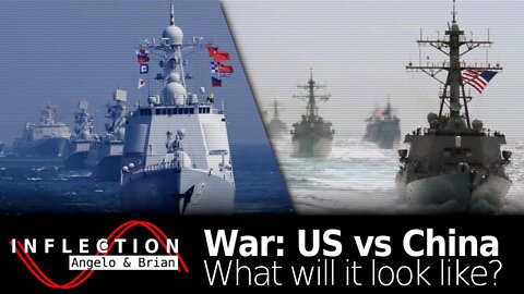 Inflection 18: What Would a US-China War Look Like?
