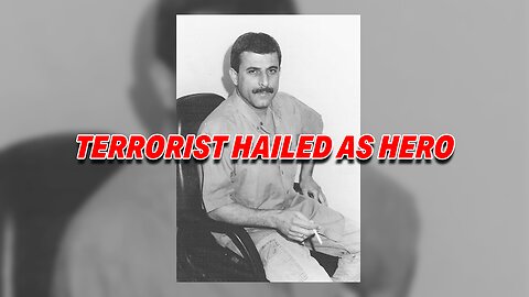 PALESTINIAN AUTHORITY HAILS CONVICTED TERRORIST AS FOLK HERO