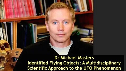 Dr Michael Masters, ET's Are Humans From The Future Studying Themselves, Time Travel Analysis
