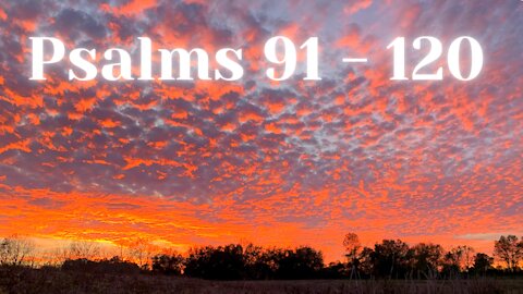 Psalms 91 - 120 ❤ Meditation Music with the Psalms ❤ Christian Meditation❤ Soaking Music