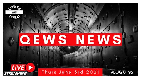 Qews News Thur June 3rd 2021 VLOG 0195